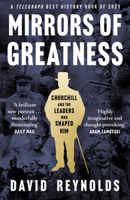 Mirrors of Greatness : Churchill and the Leaders Who Shaped Him-9780008439958