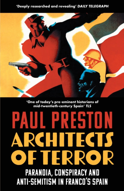 Architects of Terror : Paranoia, Conspiracy and Anti-Semitism in Franco’s Spain-9780008522155