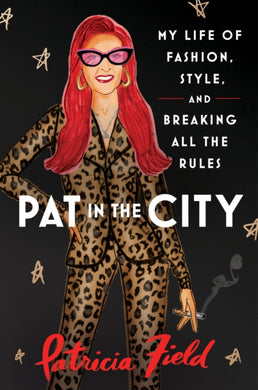 Pat in the City : My Life of Fashion, Style and Breaking All the Rules-9780008598709