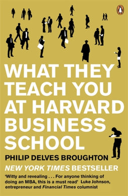 What They Teach You at Harvard Business School : The Internationally-Bestselling Business Classic-9780141046488