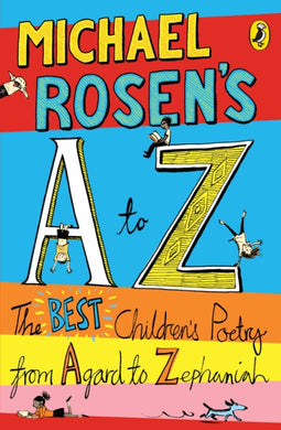 Michael Rosen's A-Z : The best children's poetry from Agard to Zephaniah-9780141324500
