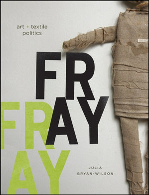 Fray : Art and Textile Politics-9780226077819