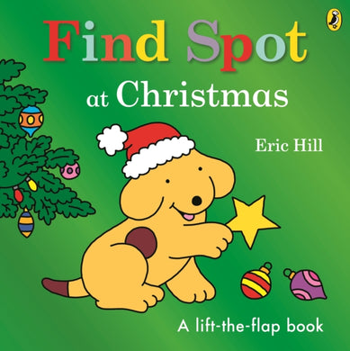 Find Spot at Christmas : A Lift-the-Flap Story-9780241610329