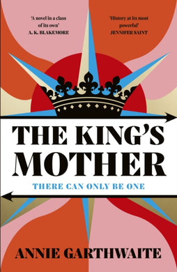 The King's Mother : Four mothers fight for their sons as the Wars of the Roses rage-9780241631270