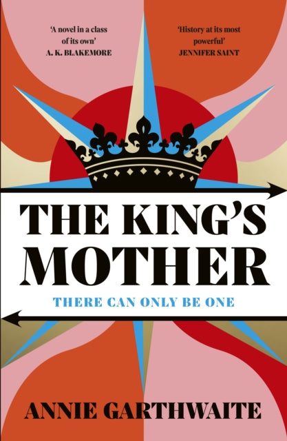 The King's Mother : Four mothers fight for their sons as the Wars of the Roses rage-9780241631270