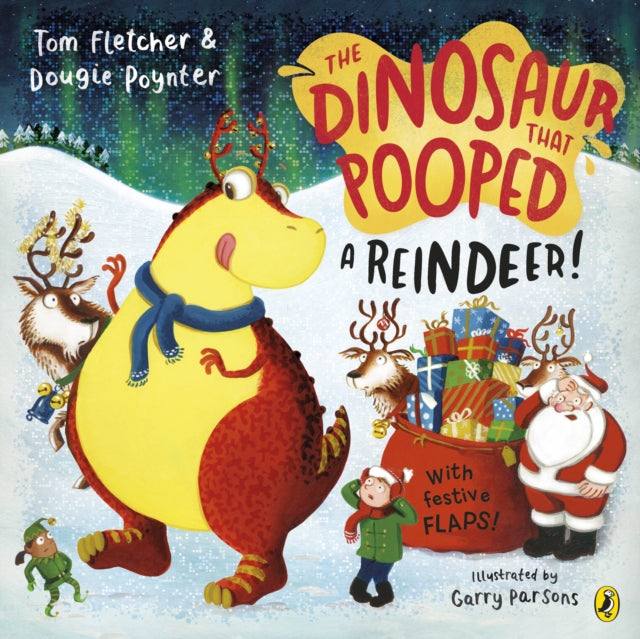 The Dinosaur that Pooped a Reindeer! : A festive lift-the-flap adventure-9780241649077