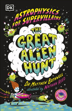 Astrophysics for Supervillains 2 The Great Alien Hunt-9780241674529