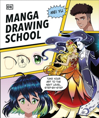 Manga Drawing School : Take Your Art to the Next Level, Step-by-Step-9780241674888