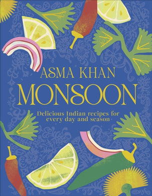 Monsoon : Delicious Indian Recipes for Every Day and Season-9780241718612