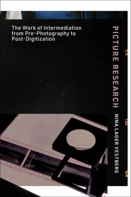 Picture Research : The Work of Intermediation from Pre-Photography to Post-Digitization-9780262045315