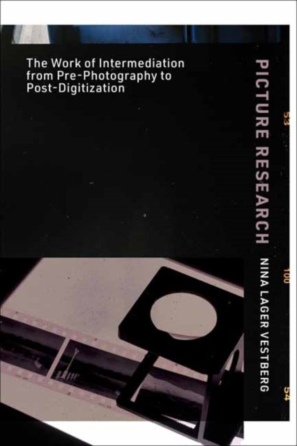 Picture Research : The Work of Intermediation from Pre-Photography to Post-Digitization-9780262045315