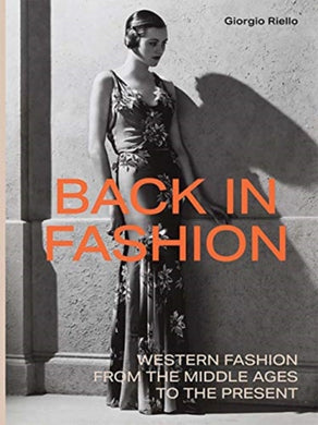 Back in Fashion : Western Fashion from the Middle Ages to the Present-9780300218848