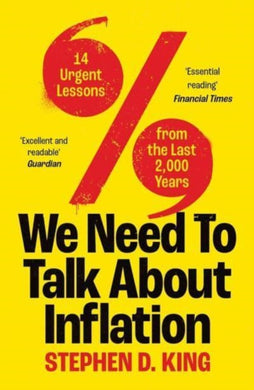 We Need to Talk About Inflation : 14 Urgent Lessons from the Last 2,000 Years-9780300276084