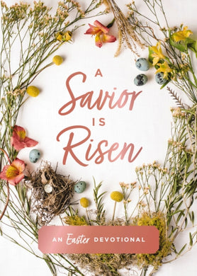 A Savior Is Risen : An Easter Devotional-9780310463238