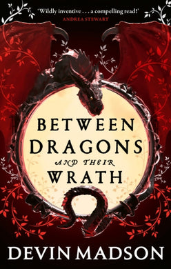 Between Dragons and Their Wrath-9780356518244