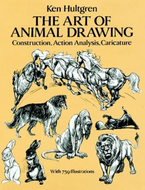 The Art of Animal Drawing : Construction, Action, Analysis, Caricature-9780486274263