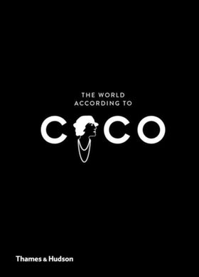 The World According to Coco : The Wit and Wisdom of Coco Chanel-9780500023488