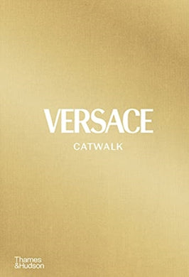 Versace Catwalk : The Complete Collections-9780500023808