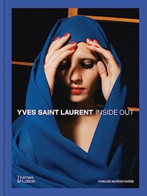 Yves Saint Laurent Inside Out : A Creative Universe Revealed-9780500024973