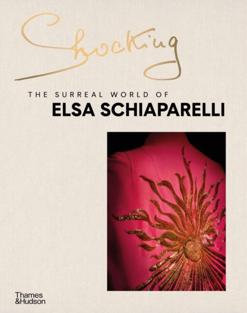 Shocking: The Surreal World of Elsa Schiaparelli-9780500025949