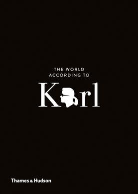 The World According to Karl : The Wit and Wisdom of Karl Lagerfeld-9780500293935