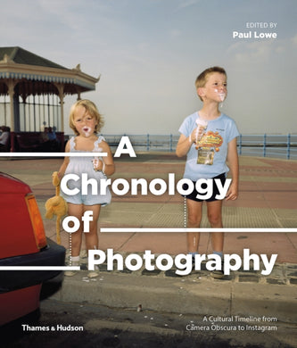 A Chronology of Photography : A Cultural Timeline from Camera Obscura to Instagram-9780500545034