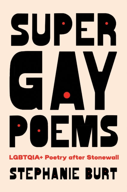 Super Gay Poems : LGBTQIA+ Poetry after Stonewall-9780674273115