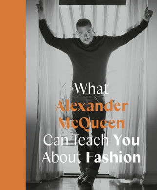 What Alexander McQueen Can Teach You About Fashion-9780711259065