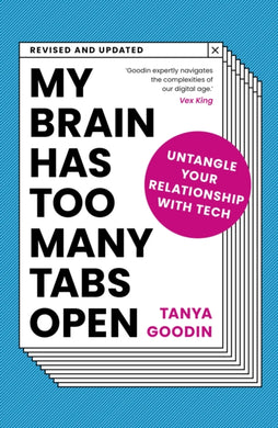 My Brain Has Too Many Tabs Open : Untangle Your Relationship with Tech - Revised and Updated-9780711264281