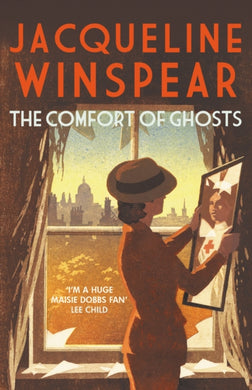 The Comfort of Ghosts : Maisie Dobbs returns for a final time in the bestselling mystery series-9780749031176