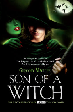 Son of a Witch : the sequel to the global musical phenomenon Wicked!-9780755341566