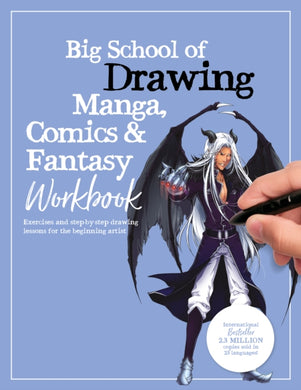 Big School of Drawing Manga, Comics & Fantasy Workbook : Exercises and step-by-step drawing lessons for the beginning artist Volume 4-9780760384701