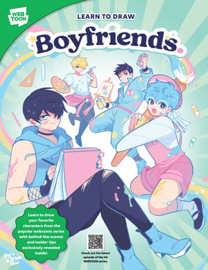 Learn to Draw Boyfriends. : Learn to draw your favorite characters from the popular webcomic series with behind-the-scenes and insider tips exclusively revealed inside!-9780760389638