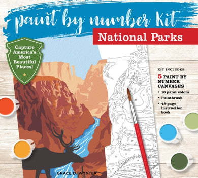 Paint by Number Kit National Parks : Capture America's Most Beautiful Places! Kit Includes: 5 Paint by Number Canvases, 10 paint colors, Paintbrush, 48-page instruction book-9780785843764