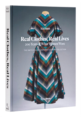 Real Clothes, Real Lives : 200 Years of What Women Wore-9780847873135