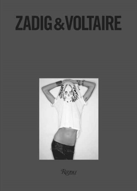 Zadig & Voltaire : Established 1997 in Paris-9780847873685