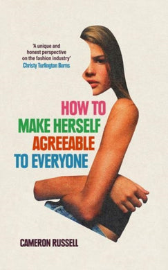 How to Make Herself Agreeable to Everyone : 'A book of real power' - STYLIST, Best Non-Fiction Books of 2024-9780861547869