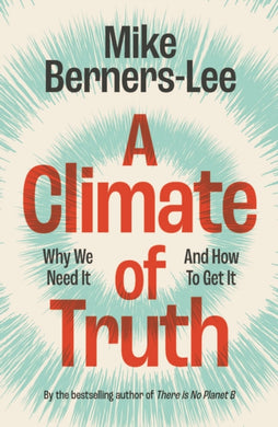 A Climate of Truth : Why We Need It and How To Get It-9781009440066