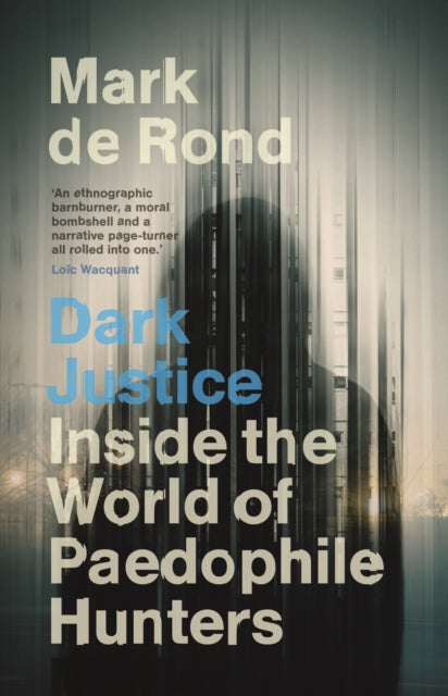 Dark Justice : Inside the World of Paedophile Hunters-9781009457040