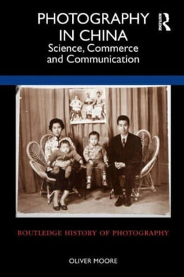 Photography in China : Science, Commerce and Communication-9781032078991