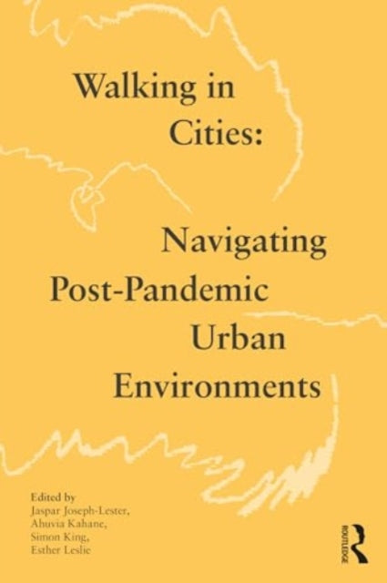 Walking in Cities : Navigating Post-Pandemic Urban Environments-9781032412610