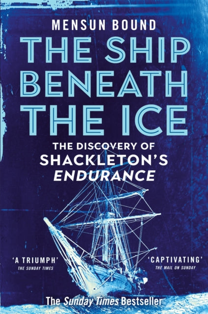 The Ship Beneath the Ice : The Discovery of Shackleton's Endurance-9781035008421