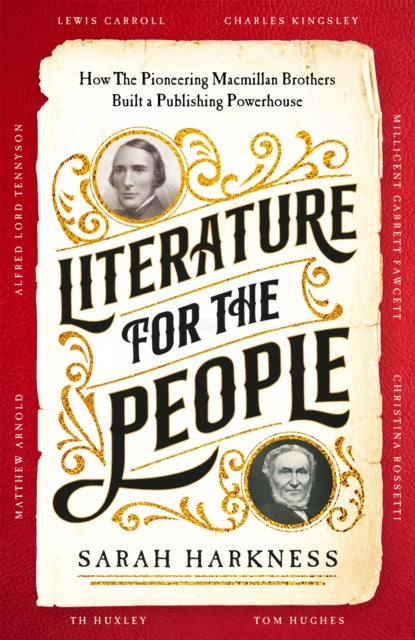 Literature for the People : How The Pioneering Macmillan Brothers Built a Publishing Powerhouse-9781035008940