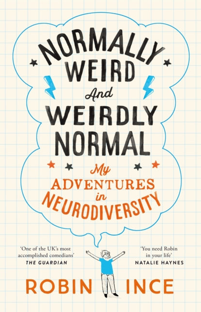 SIGNED COPY Normally Weird and Weirdly Normal : My Adventures in Neurodiversity by Robin Ince 1.5.2025