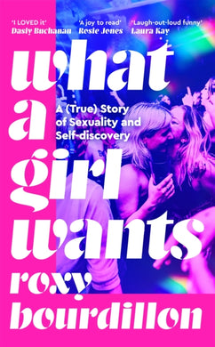 What a Girl Wants : A (True) Story of Sexuality and Self-discovery-9781035037155