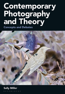 Contemporary Photography and Theory : Concepts and Debates-9781350003316