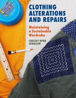 Clothing Alterations and Repairs : Maintaining a Sustainable Wardrobe-9781350163553