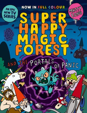 Super Happy Magic Forest and the Portals of Panic : NOW IN COLOUR!-9781382054645