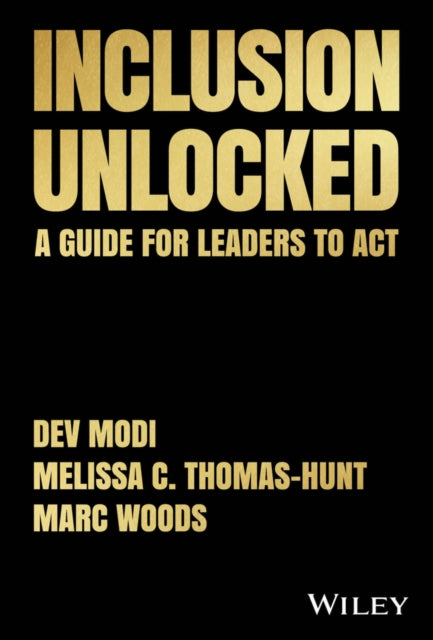 Inclusion Unlocked : A Guide for Leaders to Act-9781394158577