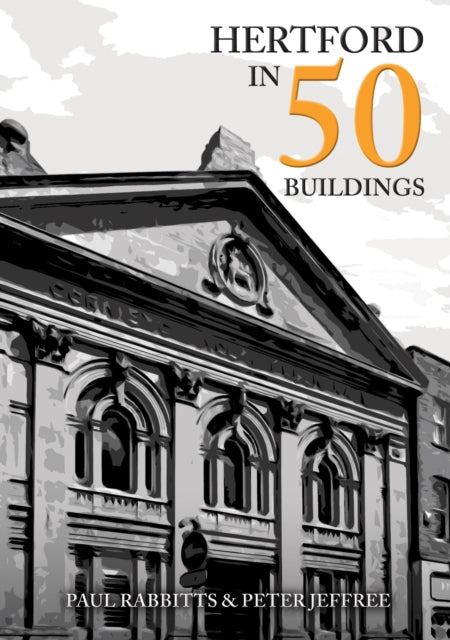 Hertford in 50 Buildings-9781398103788